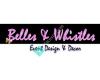 Belles & Whistles Event Design & Decor