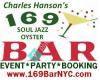 Charles Hanson's 169 Soul Jazz Oyster Bar