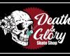 Death and Glory Skate Shop