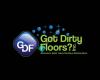 Got Dirty Floors