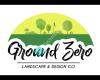 Ground Zero Landscaping and Design
