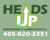 Heads Up Irrigation & Landscape