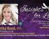 Insights For Life - Martha Reed, PhD