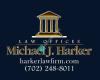 Michael J Harker of Law Office