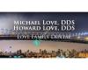 Michael Love, DDS & Howard Love, DDS