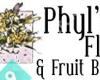 Phyl's Flowers & Fruit Baskets