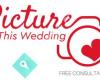 Picture This Wedding