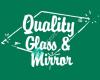 Quality Glass & Mirror